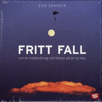 Cover for Eva Sanner · Fritt fall : om en nödlandning och början på en ny resa (CD) (2009)