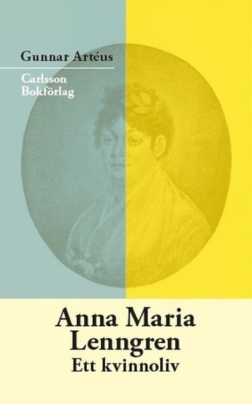 Artéus Gunnar · Anna Maria Lenngren : ett kvinnoliv (Bound Book) (2018)
