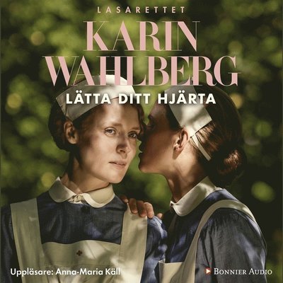 Cover for Karin Wahlberg · Lasarettet: Lätta ditt hjärta (Lydbog (MP3)) (2018)