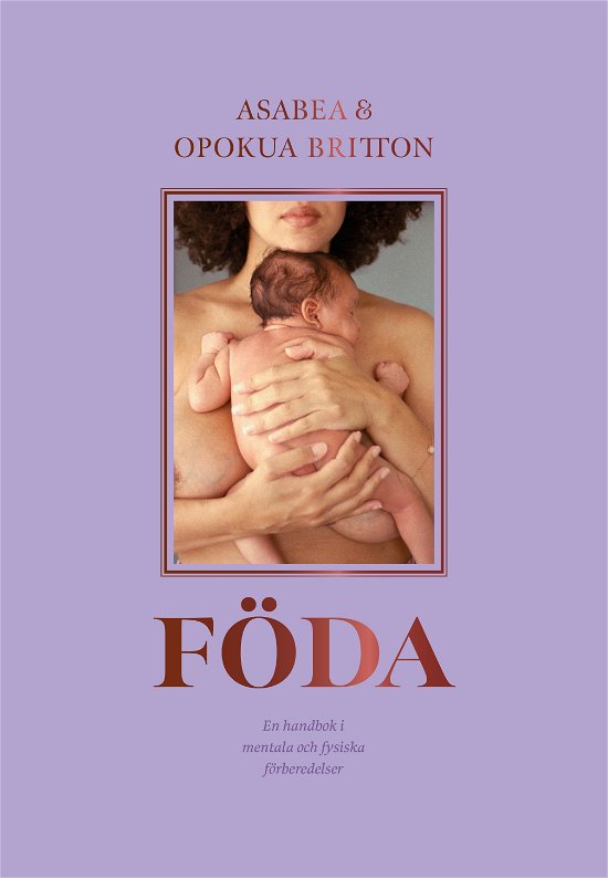 Cover for Asabea Britton · Föda : en handbok i mentala och fysiska förberedelser (Bog) (2024)