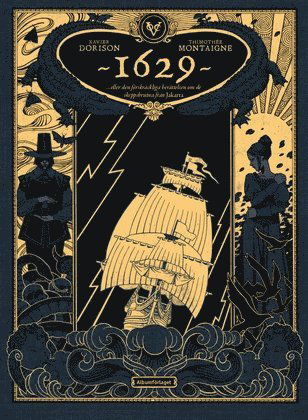 Cover for Xavier Dorison · 1629 ... eller den förskräckliga berättelsen om de skeppsbrutna från Jakarta (Hardcover Book) (2023)