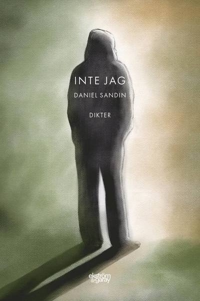 Inte jag - Daniel Sandin - Książki - Ekström & Garay - 9789189047839 - 25 maja 2020