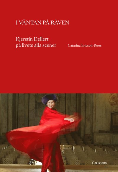 Cover for Catarina Ericson-Roos · I väntan på räven : Kjerstin Dellert på livets scener (Bound Book) (2021)