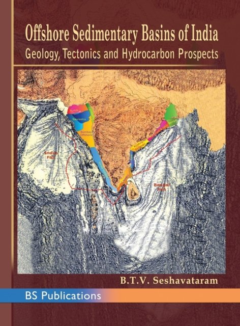 Cover for B T V Seshavataram · Offshore Sedimentary Basins of India Geology, Tectonics and Hydrocarbon Prospects (Hardcover Book) [St edition] (2019)