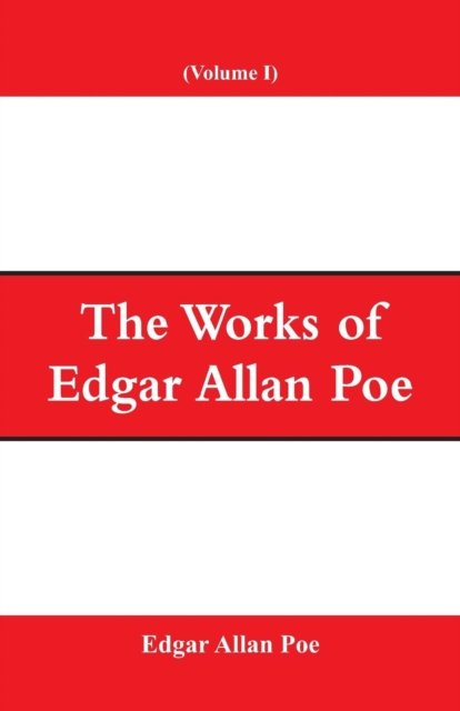 Cover for Edgar Allan Poe · The Works of Edgar Allan Poe (Volume I) (Paperback Bog) (2018)
