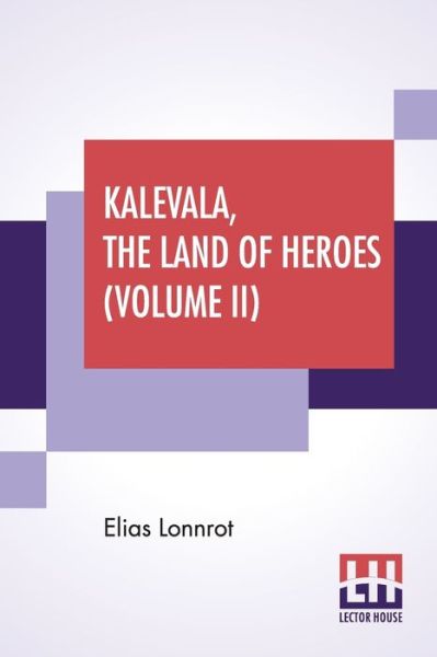 Cover for Elias Lonnrot · Kalevala, The Land Of Heroes (Volume II) (Paperback Book) (2019)