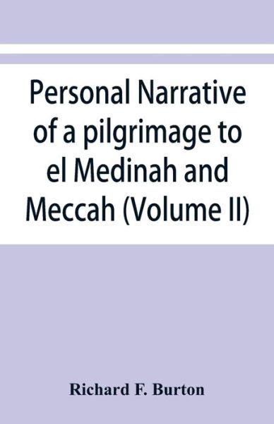 Cover for Richard F Burton · Personal narrative of a pilgrimage to el Medinah and Meccah (Volume II) (Paperback Book) (2019)