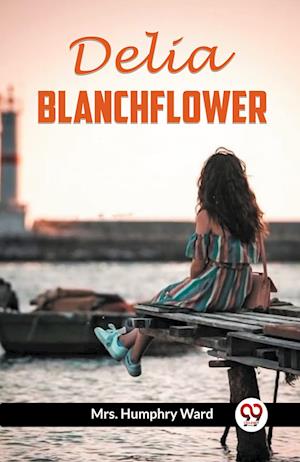 Cover for Mrs Humphry Ward · Delia Blanchflower (Edition2023) (Paperback Book) (2023)