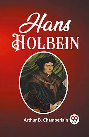 Cover for Arthur B Chamberlain · Hans Holbein (Edition2023) (Pocketbok) (2024)