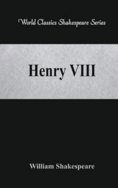 Henry VIII - William Shakespeare - Bøger - Alpha Editions - 9789386101839 - 12. august 2017