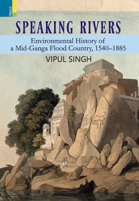 Cover for Vipul Singh · Speaking Rivers (Innbunden bok) (2018)