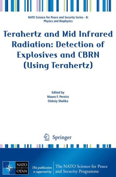 Mauro Pereira · Terahertz and Mid Infrared Radiation: Detection of Explosives and CBRN (Using Terahertz) - NATO Science for Peace and Security Series B: Physics and Biophysics (Paperback Book) (2014)