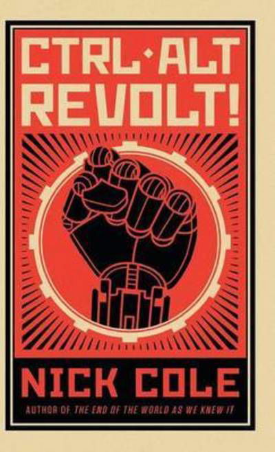 CTRL ALT Revolt! - Nick Cole - Books - Castalia House - 9789527065839 - July 23, 2016