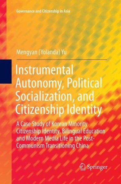 Cover for Yu · Instrumental Autonomy Political Socialization and Citizenship Identity (Book) (2018)