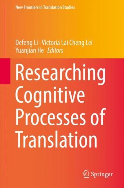 Cover for Researching Cognitive Processes of Translation - New Frontiers in Translation Studies (Hardcover Book) [2019 edition] (2018)