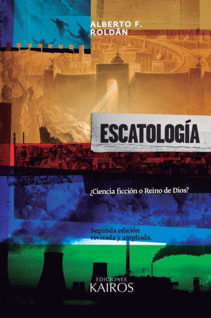 Cover for Alberto F Roldan · Escatologia: ?Ciencia ficcion o Reino de Dios? Segunda edicion ampliada. (Taschenbuch) [2nd edition] (2020)