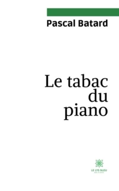 Cover for Pascal Batard · Le tabac du piano (Paperback Book) (2021)