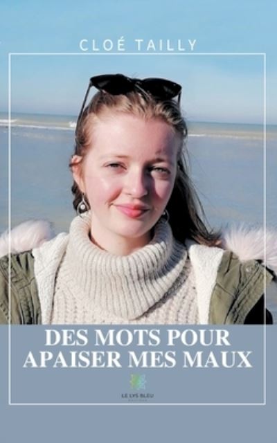 Cover for Cloe Tailly · Des mots pour apaiser mes maux (Paperback Book) (2022)