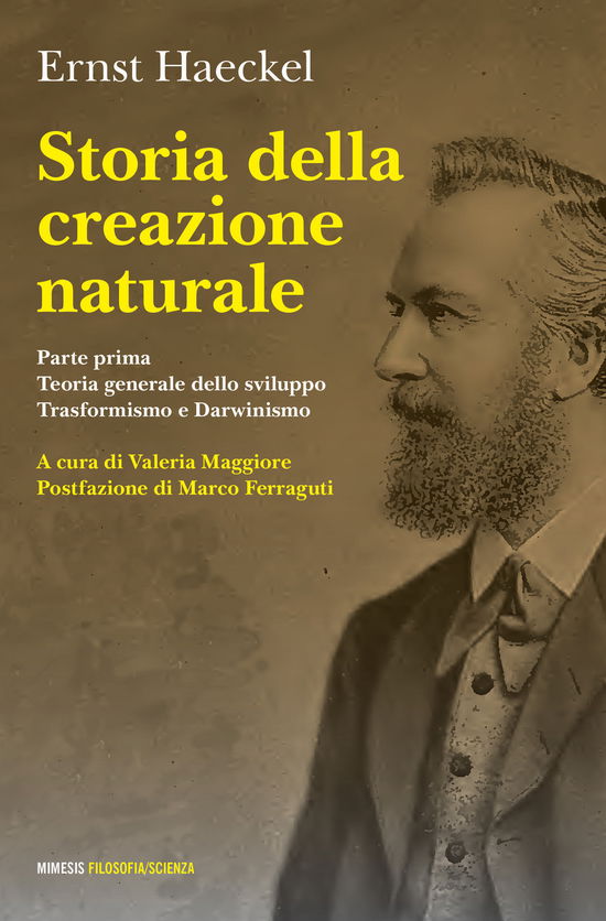 Cover for Ernst Haeckel · Storia Della Creazione Naturale. Conferenze Scientifico-Popolari Sulla Teoria Dell'evoluzione In Generale E Su Quella Di Darwin, Goeth (Book)