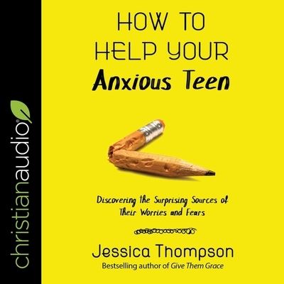 Cover for Jessica Thompson · How to Help Your Anxious Teen (CD) (2019)