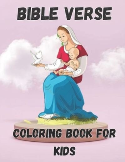 Cover for Babu, Jarif, MD · Bible Verse Coloring Book for kids: Christian Coloring Book for Children with Inspiring Bible Verse: Great Gift for Easter And Christmas. (Paperback Bog) (2022)