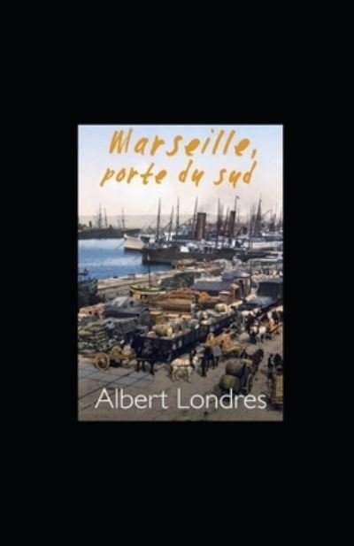 Cover for Albert Londres · Marseille, porte du sud: Annote (Paperback Book) (2021)