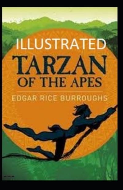 Tarzan of the Apes Illustrated - Edgar Rice Burroughs - Books - Independently Published - 9798464188839 - August 25, 2021