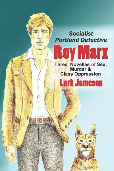 Cover for Lark Jameson · Roy Marx: Socialist Portland Detective (Paperback Bog) (2021)