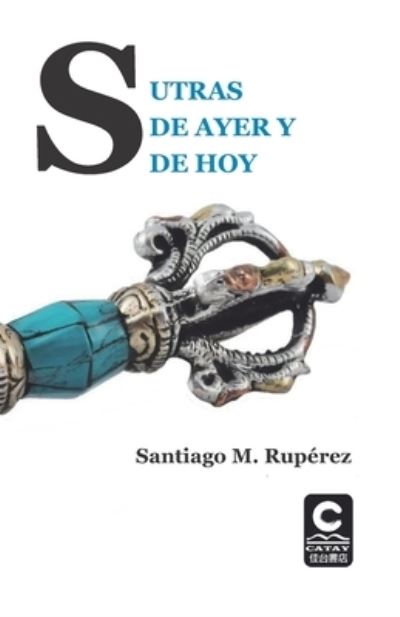 Cover for Santiago M Ruperez · Sutras de Ayer Y de Hoy - Penglai Shan (Paperback Book) (2021)