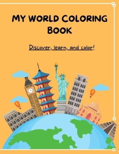 Cover for Shire Publishing · My World Coloring book, LARGE, 255 pages, over a 1000 illustrations, ages 3 and up, for boys and girls: Discover, learn, and color! (Paperback Book) (2021)