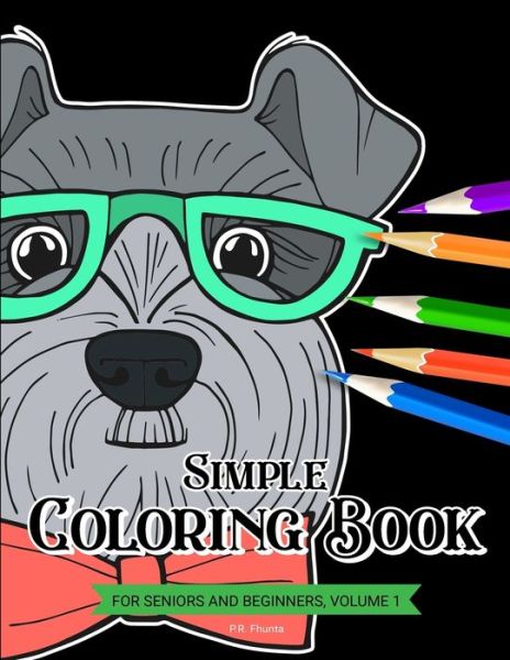 Cover for P R Fhunta · Simple Coloring Book for Seniors and Beginners, Volume 1 (Paperback Book) (2020)