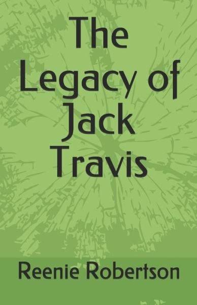 Cover for Reenie Robertson · The Legacy of Jack Travis (Paperback Bog) (2020)