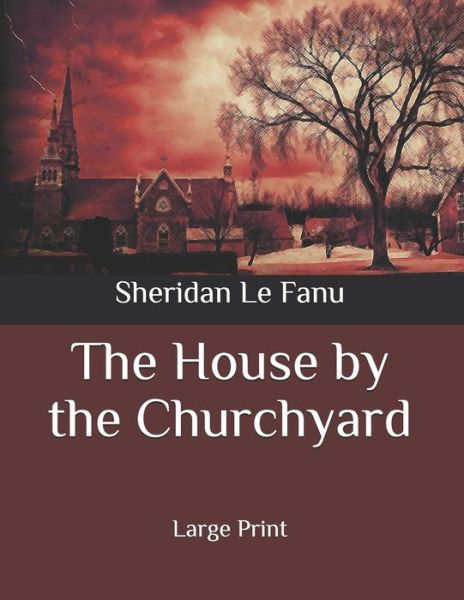 Cover for Sheridan Le Fanu · The House by the Churchyard (Paperback Book) (2020)