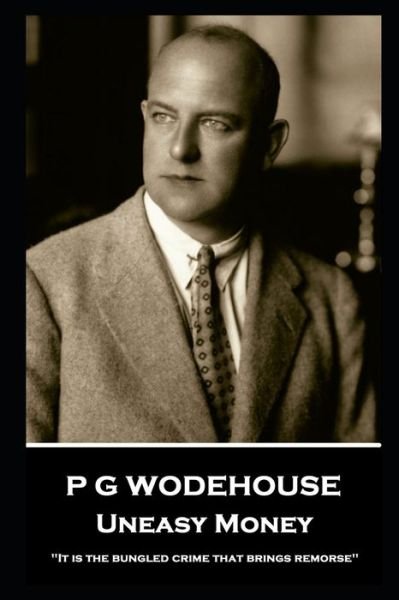 Cover for P G Wodehouse · P G Wodehouse - Uneasy Money (Paperback Book) (2020)