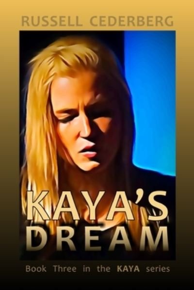 Kaya's Dream - Russell Cederberg - Boeken - Independently Published - 9798649813839 - 30 mei 2020