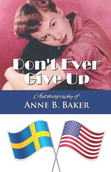 Cover for Anne Baker · Don't Ever Give Up (Paperback Bog) (2020)