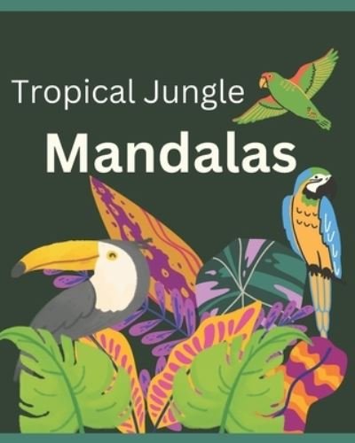 Cover for Jyart Books · Tropical Jungle Mandalas (Pocketbok) (2020)