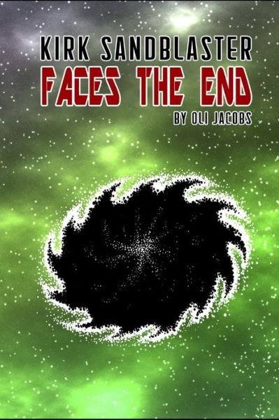 Cover for Oli Jacobs · Kirk Sandblaster Faces the End (Paperback Book) (2021)