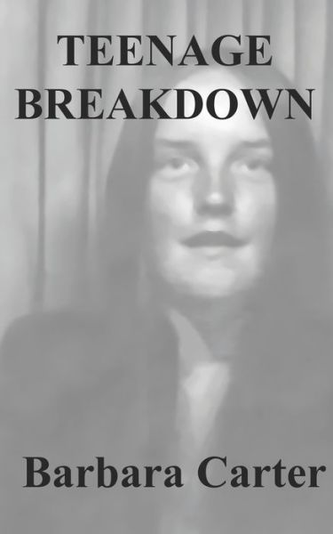 Cover for Barbara Carter · Teenage Breakdown (Paperback Book) (2021)