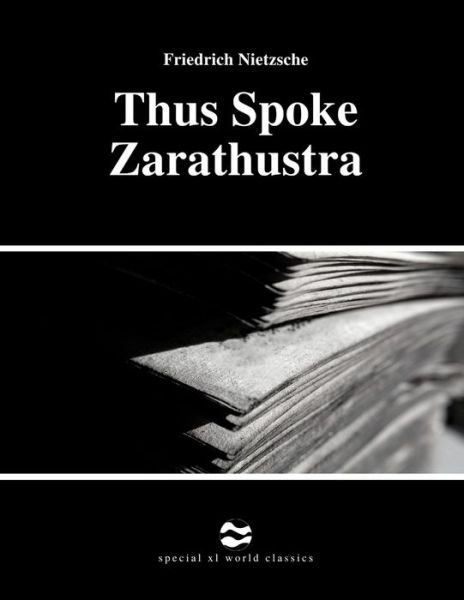 Thus Spoke Zarathustra by Friedrich Nietzsche - Friedrich Nietzsche - Bücher - Independently Published - 9798730667839 - 30. März 2021