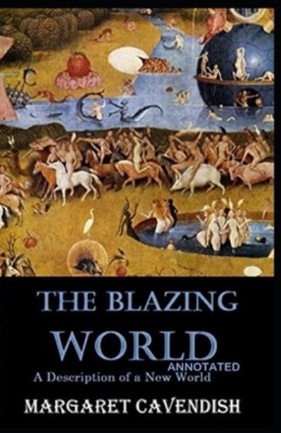 Cover for Margaret Cavendish · The Blazing World Annotated (Paperback Book) (2021)