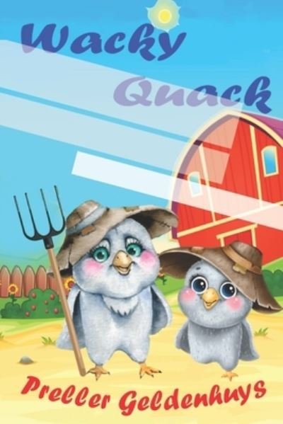 Wacky Quack 2 - Preller Geldenhuys - Bøger - Independently Published - 9798743793839 - 25. april 2021