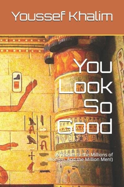 You Look So Good - Youssef Khalim - Livres - Independently Published - 9798747654839 - 12 juillet 2006