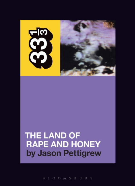 Cover for Pettigrew, Jason (Freelance journalist, USA) · Ministry's The Land of Rape and Honey - 33 1/3 (Paperback Book) (2025)