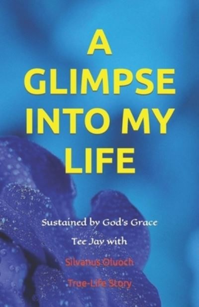 Cover for Silvanus Oluoch · A Glimpse Into My Life (Paperback Book) (2022)