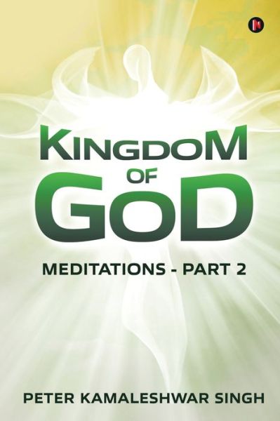 Cover for Peter Kamaleshwar Singh · Kingdom Of God: Meditations - Part 2 (Paperback Book) (2022)