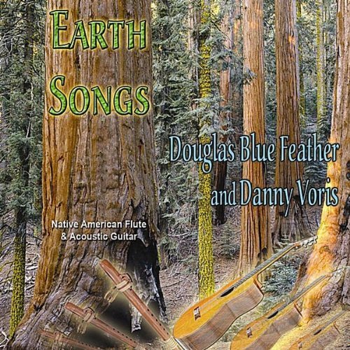 Earth Songs - Douglas Blue Feather - Musik - CDB - 0015882000840 - 26. april 2011
