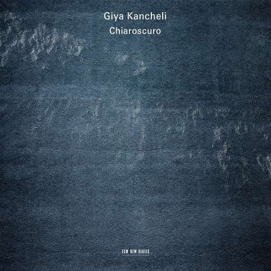 Kancheli- Chiaroscuro - Gidon Kremer / Patricia Kopatchinskaja / Kremeratta Baltica - Musikk - ECM NEW SERIES - 0028948117840 - 16. oktober 2015