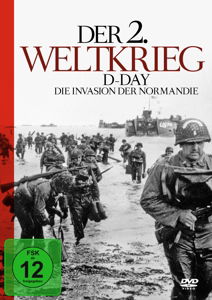 Der 2. Weltkrieg -d-day-die Invasion Der Normandie - Der 2. Weltkrieg -d-day-die Invasion Der Normandie - Movies - 892 - 0090204708840 - October 30, 2015