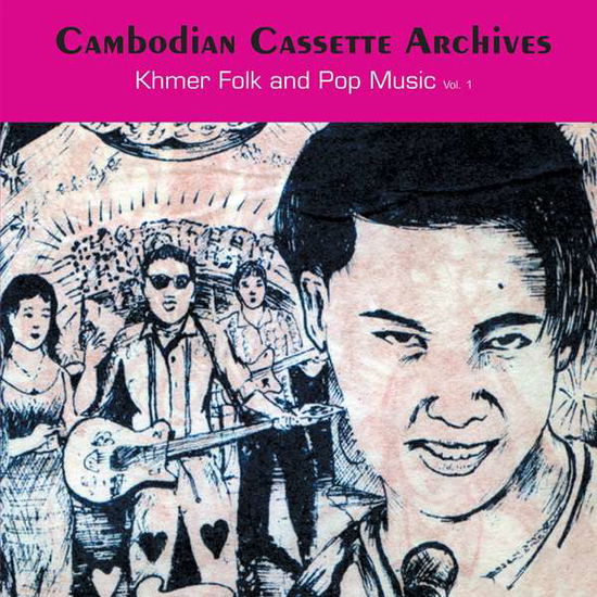 Cover for Cambodian Cassette Archives: Khmer Folk &amp; Pop V.1 (CD) (2016)